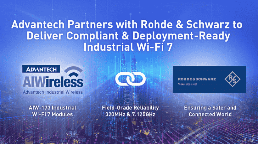 Advantech partners with Rohde & Schwarz to deliver Wi-Fi compliant and deployment-ready industrial Wi-Fi 7 modules